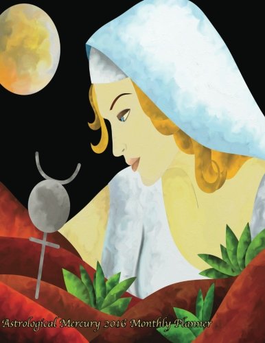 Astrological Mercury 2016 Monthly Planner