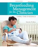 Breastfeeding Management For The Clinician: Using the Evidence
