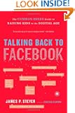 Talking Back to Facebook: The Common Sense Guide to Raising Kids in the Digital Age