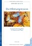 Die Altersregression: Hypnotisches Vorgehen in Theorie und Praxis