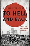 To hell and back : the last train from Hiroshima