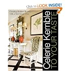 Click here to buy Celerie Kemble: To Your Taste: Creating Modern Rooms with a Traditional Twist by Celerie Kemble.