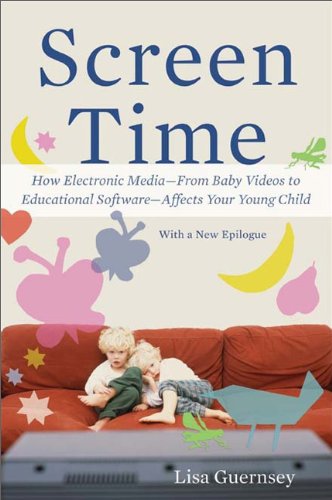 screen time how electronic media from baby videos to educational software affects your young child
