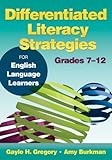 Differentiated literacy strategies for English language learners : grades 7-12