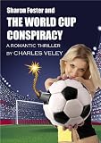 Sharon Foster and the World Cup Conspiracy