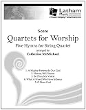 Quartets for Worship - Score: Five Hymns for String Quartet