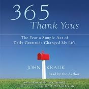 365 Thank Yous: The Year a Simple Act of Daily Gratitude Changed My Life | [John Kralik]
