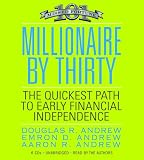 Millionaire by Thirty: The Quickest Path to Early Financial Independence