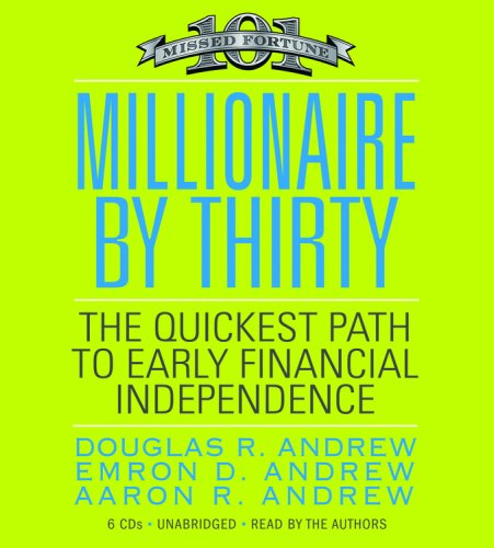 Millionaire by Thirty: The Quickest Path to Early Financial Independence