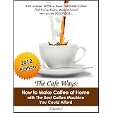 The Cafe Ways: How to Make Espresso Coffee at Home with The Best Coffee Machine You Could Afford ~ Edyson Solaiman