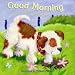 Good Morning: A Touch & Feel Morning Book