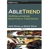 AbleTrend: Identifying and Analyzing Market Trends for Trading Success (Wiley Trading)