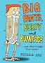 Big Pants, Burpy and Bumface