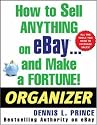 How to Sell Anything on eBay . . . and Make a Fortune! Organizer (How to Sell Anything on Ebay & Make a Fortune)