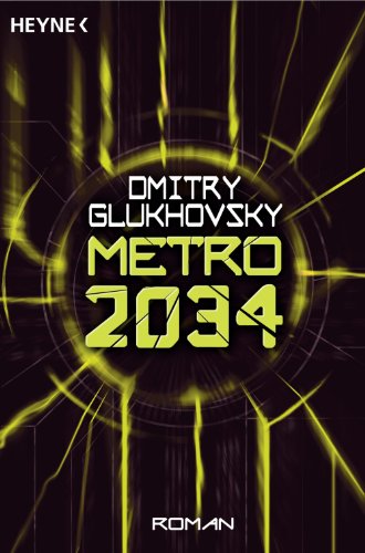 Metro 2034: Roman (Metro-Romane) (German Edition)