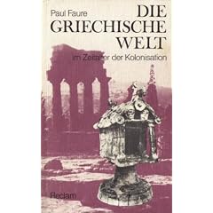 Die griechische Welt im Zeitalter der Kolonisation