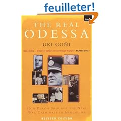 The Real Odessa: How Peron Brought the Nazi War Criminals to Argentina