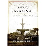 Saving Savannah: The City and the Civil War