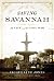 Saving Savannah: The City and the Civil War