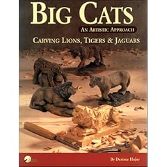 Big Cats: An Artistic Approach - Carving Lions, Tigers and Jaguars