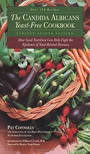 The Candida Albican Yeast-Free Cookbook : How Good Nutrition Can Help Fight the Epidemic of Yeast-Related Diseases