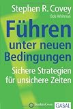 Führen unter neuen Bedingungen: Sichere Strategien für unsichere Zeiten