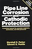 Pipeline Corrosion and Cathodic Protection, Third Edition