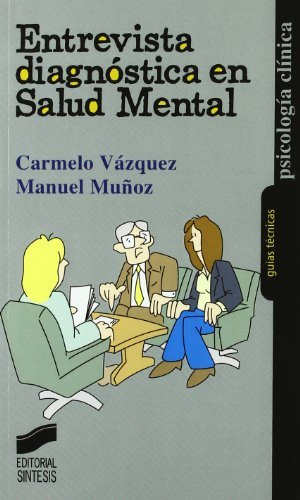 Entrevista diagnóstica en Salud Mental (Psicología clínica. Guías técnicas) (Spanish Edition)