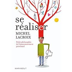 Se r�aliser - Petite philosophie de l'�panouissement personnel