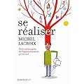 Se r�aliser - Petite philosophie de l'�panouissement personnel