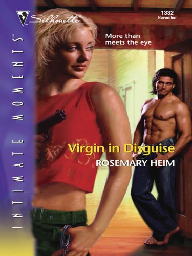 Virgin in Disguise (Silhouette Intimate Moments), by Rosemary Heim