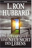 Scientology: Eine Neue Sicht des Lebens - L. Ron Hubbard