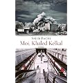 Moi, Khaled Kelkal