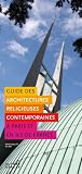 Guide des architectures religieuses contemporaines � Paris et en Ile-de-France