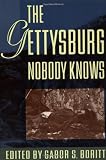 The Gettysburg Nobody Knows (Gettysburg Lectures)