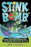 S.T.I.N.K.B.O.M.B. : Secret Team of Intrepid-Natured Kids Battling Odious Masterminds (Basically)