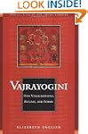 Vajrayogini: Her Visualization, Ritua...