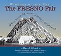 The Fresno Fair: As Seen Through the Lens of Claude C. "Pop" Laval (Windows on the Past)