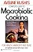 Aveline Kushi's Complete Guide to Macrobiotic Cooking: For Health, Harmony, and Peace