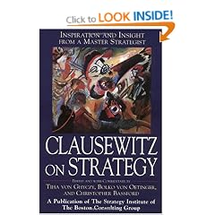 Clausewitz on Strategy: Inspiration and Insight from a Master Strategist
