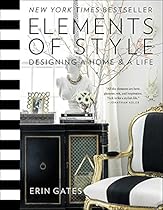 Elements of Style: Designing a Home & a Life Elements of Style: Designing a Home & a Life