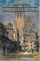 The Making of Princeton University: From Woodrow Wilson to the Present