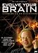 Evolve your Brain - Verändern Sie Ihr BewusstSein