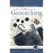 The Essential Guide to Geocaching: Tracking Treasure with Your GPS