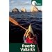 Hidden Puerto Vallarta: Including the Bahia De Banderas and Sierra Madre Mountains