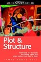 By James Scott Bell: Plot & Structure: (Techniques And Exercises For Crafting A Plot That Grips Readers From Start To Finish) (Write Great Fiction) Fifth (5th) Edition