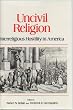 Uncivil Religion: Interreligious Hostility in America
