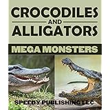 crocodiles and alligators mega monsters