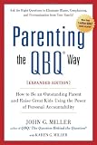 Parenting the QBQ Way, Expanded Edition: How to be an Outstanding Parent and Raise Great Kids Using the Power of Personal Accountability
