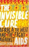 51I7PWkG %2BL. SL160  The Invisible Cure: Africa, the West and the Fight against AIDS: Africa, the West and the Fight Against AIDS